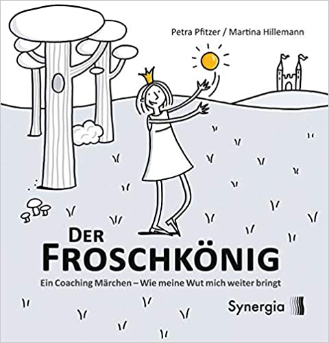 "Der Froschkönig" ​​​​​​​von OrientierungsCoach Petra Pfitzer bei amazon
